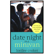 730697: Date Night in a Minivan: Revving Up Your Marriage After Kids Arrive