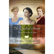 731142: The Quilted Heart Omnibus: Three Novellas in One:    Dandelions on the Wind, Bending Toward the Sun, and Ripples Along the Shore