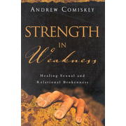 823689: Strength in Weakness: Healing Sexual and Relational Brokenness