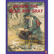 83042: Behind the Blue and the Gray: The Solider&amp;quot;s Life in the Civil War