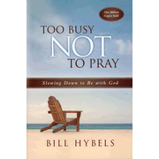 834754: Too Busy Not to Pray, 20th Anniversary Edition- softcover