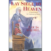 8703816: Lay Siege to Heaven: A Novel of Saint Catherine of  Siena