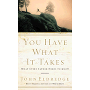 88769: You Have What It Takes: What Every Father Needs to Know