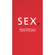 891347: Sex.-Discovering Real Love in a World of Counterfeits