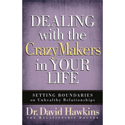 918418: Dealing with the CrazyMakers in Your Life: Setting  Boundaries on Destructive Relationships