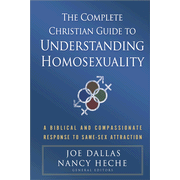 925075: The Complete Christian Guide to Understanding Homosexuality: A Biblical and Compassionate Response to Same-Sex Attraction