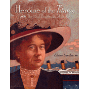 939127: Heroine of the Titanic: The Real Unsinkable Molly Brown