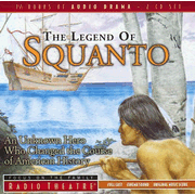 975000: Radio Theatre The Legend of Squanto: An Unknown Hero Who Changed the Course of American History
