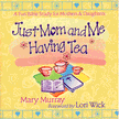 04263: Just Mom and Me Having Tea: A Devotional Bible Study for Mothers and Daughters
