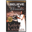 06578: I Believe in Miracles: Streams of Healing From the   Heart of a Woman of Faith