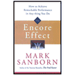 073061: The Encore Effect: How to Achieve Remarkable Performance in Anything You Do