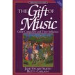 107869X: The Gift of Music: Great Composers & Their Influence  