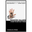 207050: Five Ministry Killers and How to Defeat Them: Help for Frustrated Pastors-Including New Research From the Barna Group