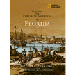 264096: Voices from Colonial America: Florida 1513-1821