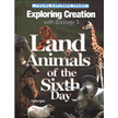 337013: Land Animals of the Sixth Day: Exploring Creation with Zoology 3