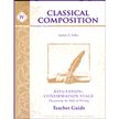 382446: Classical Composition Book IV, Refutation/Confirmation Teacher Guide