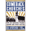 445367: Comeback Churches: How 300 Churches Turned Around and Yours Can, Too