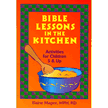46624: Bible Lessons in the Kitchen Activities for Children ages 5 &amp; up