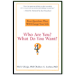 535437: Who Are You? What Do You Want? Four Questions That Will Change Your Life