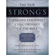 The New Strong's Expanded Exhaustive Concordance of the Bible
