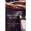 552655: Dred Scott&amp;quot;s Revenge: A Legal History of Race and Freedom in America