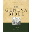 The  Geneva Bible: 1560 Edition, hardcover The Bible of the Protestant  Reformation