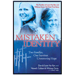 567356: Mistaken Identity: Two Families, One Survivor, Unwavering Hope