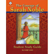 636200: The Courage of Sarah Noble, Literature Guide 2nd Grade, Student Edition