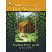636204: Little House in the Big Woods, Literature Guide 2nd Grade, Student Edition