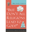 64392: But Don&amp;quot;t All Religions Lead to God?: Navigating the Multi-Faith Maze