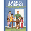 651974: Family Science Get Everyone Excited About Science!