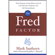 68323: The Fred Factor: How Passion in Your Work and Life Can Turn the Ordinary into the Extraordinary