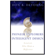 690733: Pioneer Explorers of Intelligent Design: Scientists Who Made a Difference