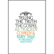 7284: Telling the Truth: The Gospel as Tragedy, Comedy and Fairy Tale