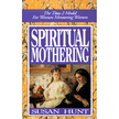77197: Spiritual Mothering: The Titus 2 Model for Women Mentoring Women