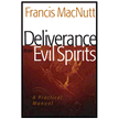 794606: Deliverance from Evil Spirits, repackaged edition: A Practical Manual