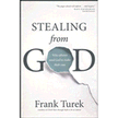 917016: Stealing from God: Why Atheists Need God to Make Their Case