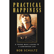 934132: Practical Happiness: A Young Man&amp;quot;s Guide to a Contented Life