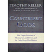 951360: Counterfeit Gods: The Empty Promises of Money, Sex, and Power--and the Only Hope That Matters