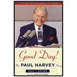 981016: Good Day! The Paul Harvey Story