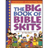 0719164: Big Book of Bible Skits: 104 Seriously Funny Bible Teaching Skits 