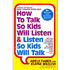 0811960: How to Talk So Kids Will Listen & Listen So Kids Will Talk