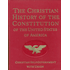 322510: The Christian History of the Constitution of the United States of America, Volume 2