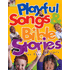 425349: Playful Songs &amp; Bible Stories for Preschoolers--Book and CDs