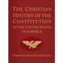 49851X: The Christian History of the Constitution of the United States of America, Volume 1, Revised