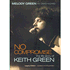 551641: No Compromise: The Life Story of Keith Green