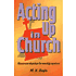 6081092: Acting up in Church: Humorous Sketches for Worship Services
