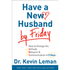6507EB: Have a New Husband by Friday: How to Change His Attitude, Behavior &amp; Communication in 5 Days - eBook