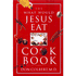 65198: The What Would Jesus Eat Cookbook