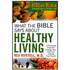 743490: What the Bible Says About Healthy Living: 3 Principles That Will Change Your Diet and Improve Your Health